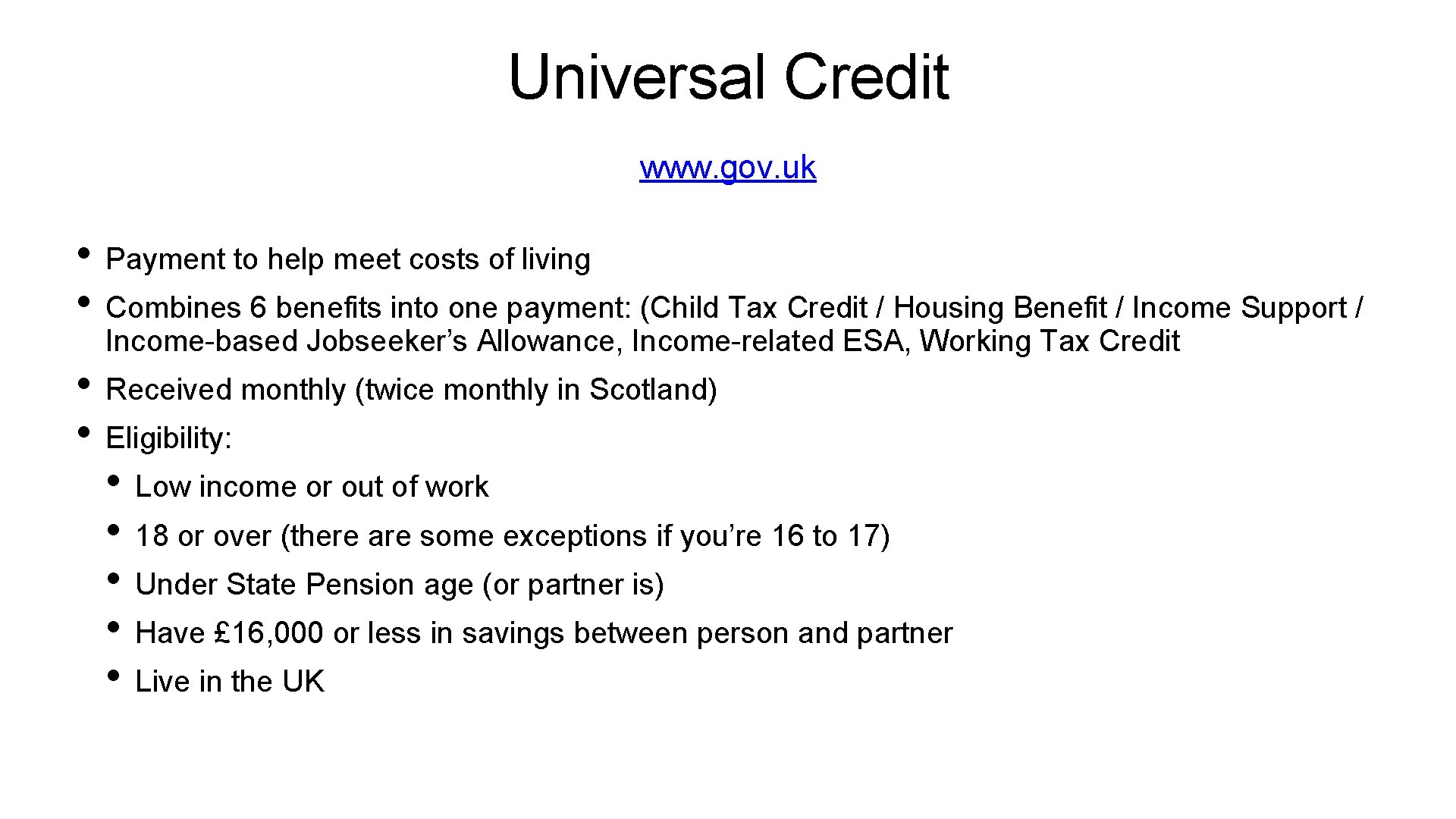 Universal Credit www. gov. uk • Payment to help meet costs of living •