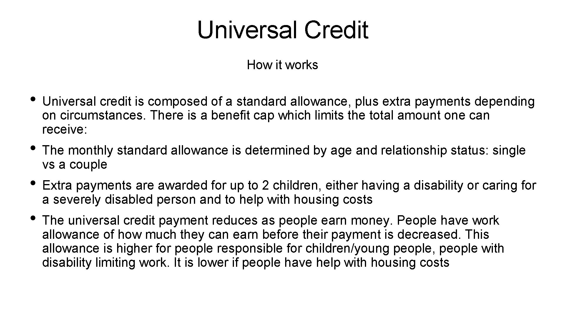 Universal Credit How it works • Universal credit is composed of a standard allowance,