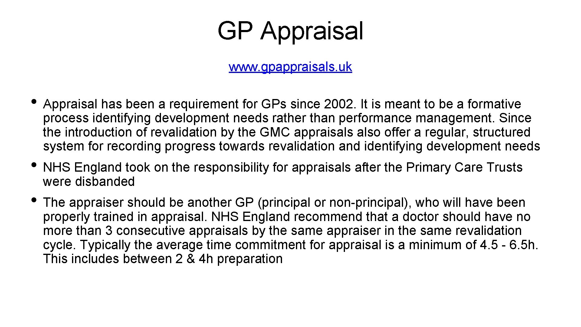 GP Appraisal www. gpappraisals. uk • Appraisal has been a requirement for GPs since