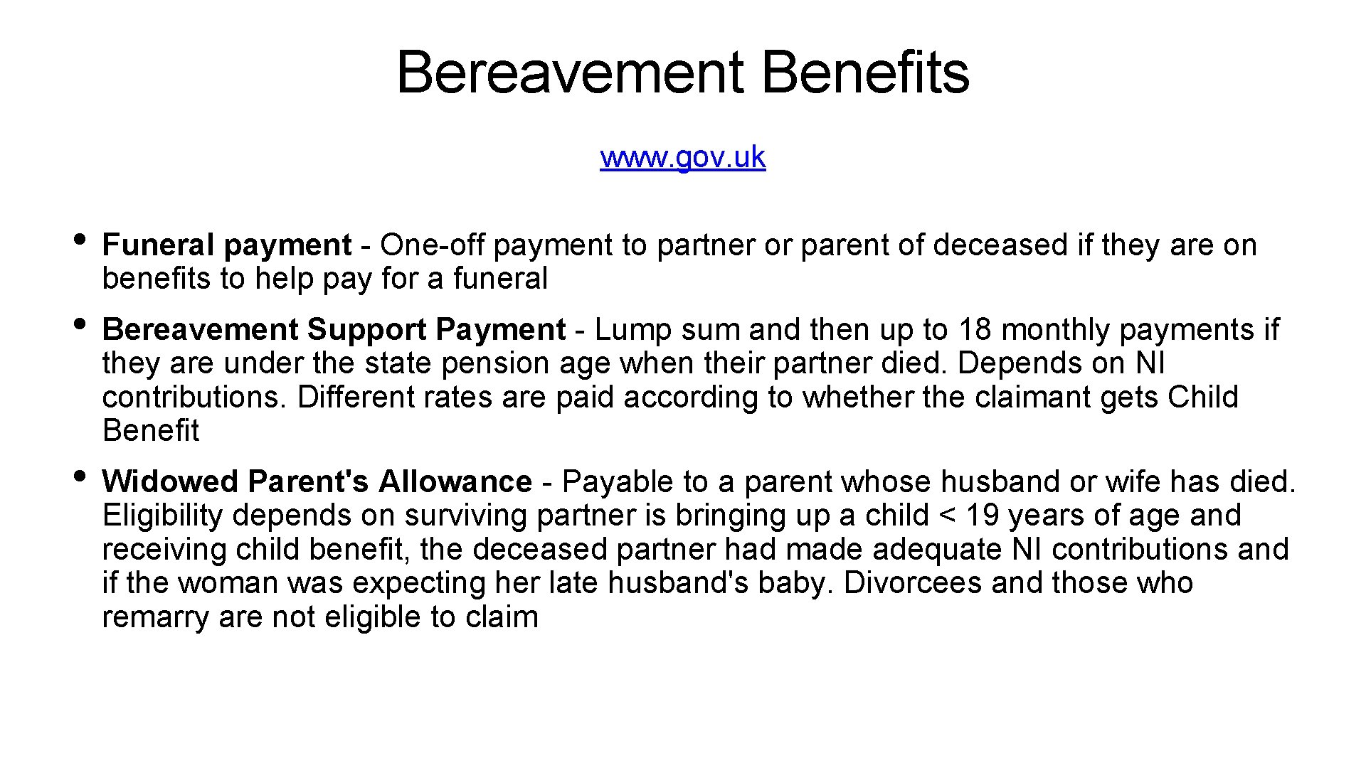 Bereavement Benefits www. gov. uk • Funeral payment - One-off payment to partner or