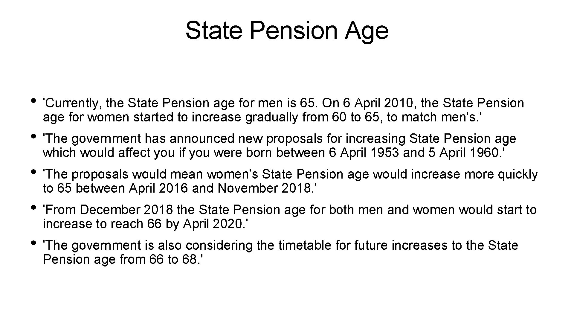 State Pension Age • 'Currently, the State Pension age for men is 65. On