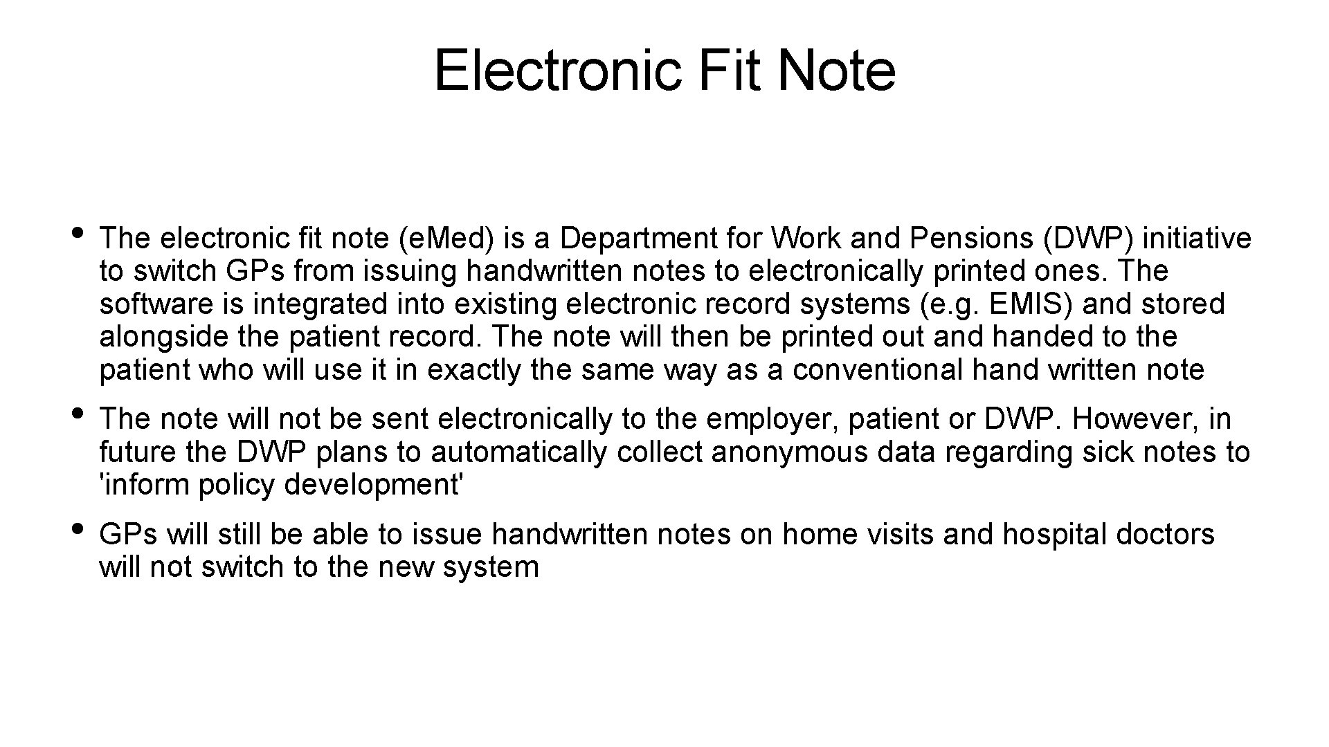 Electronic Fit Note • The electronic fit note (e. Med) is a Department for