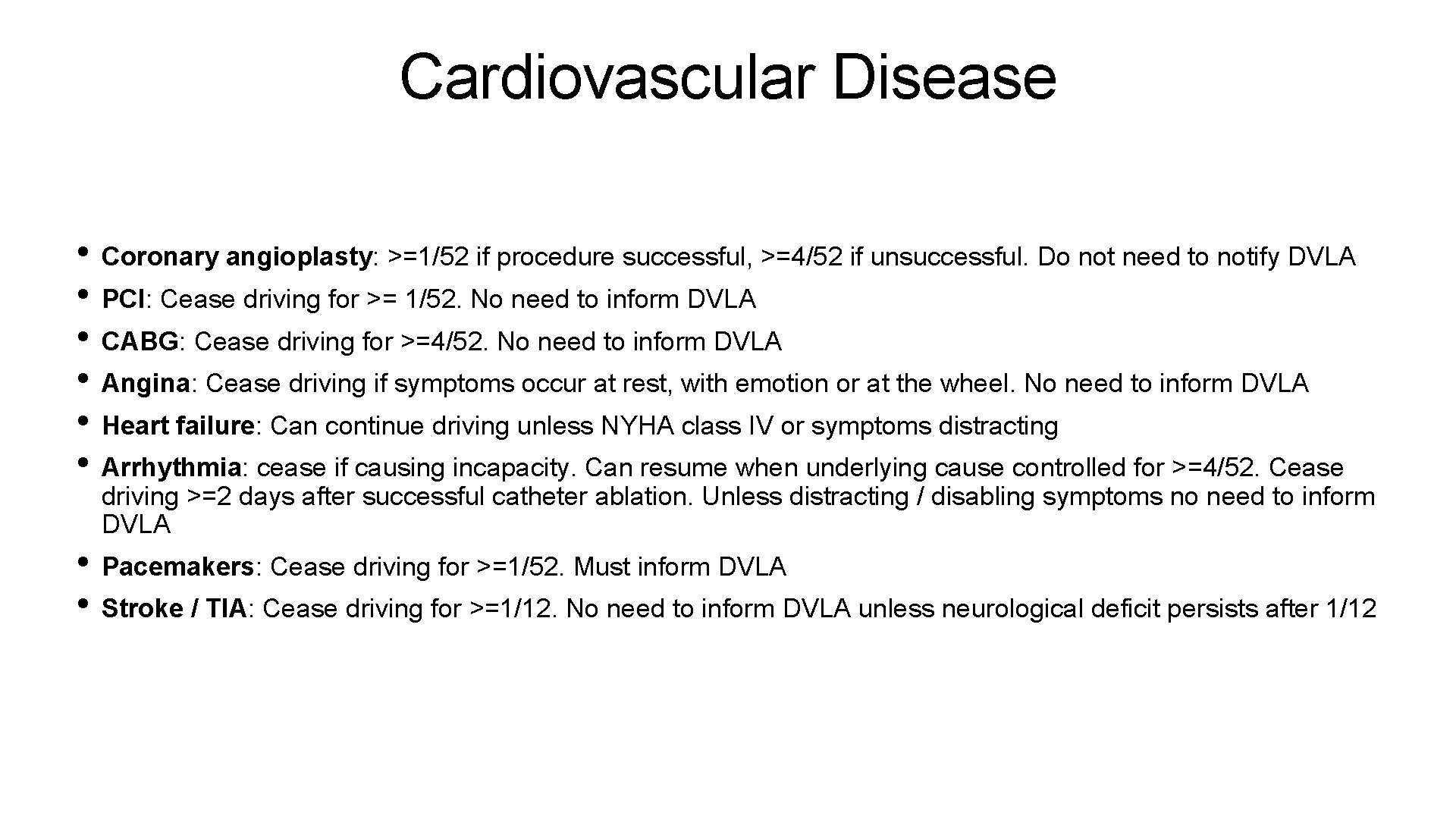 Cardiovascular Disease • Coronary angioplasty: >=1/52 if procedure successful, >=4/52 if unsuccessful. Do not