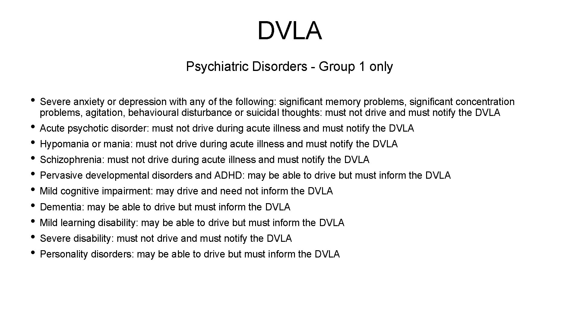 DVLA Psychiatric Disorders - Group 1 only • Severe anxiety or depression with any