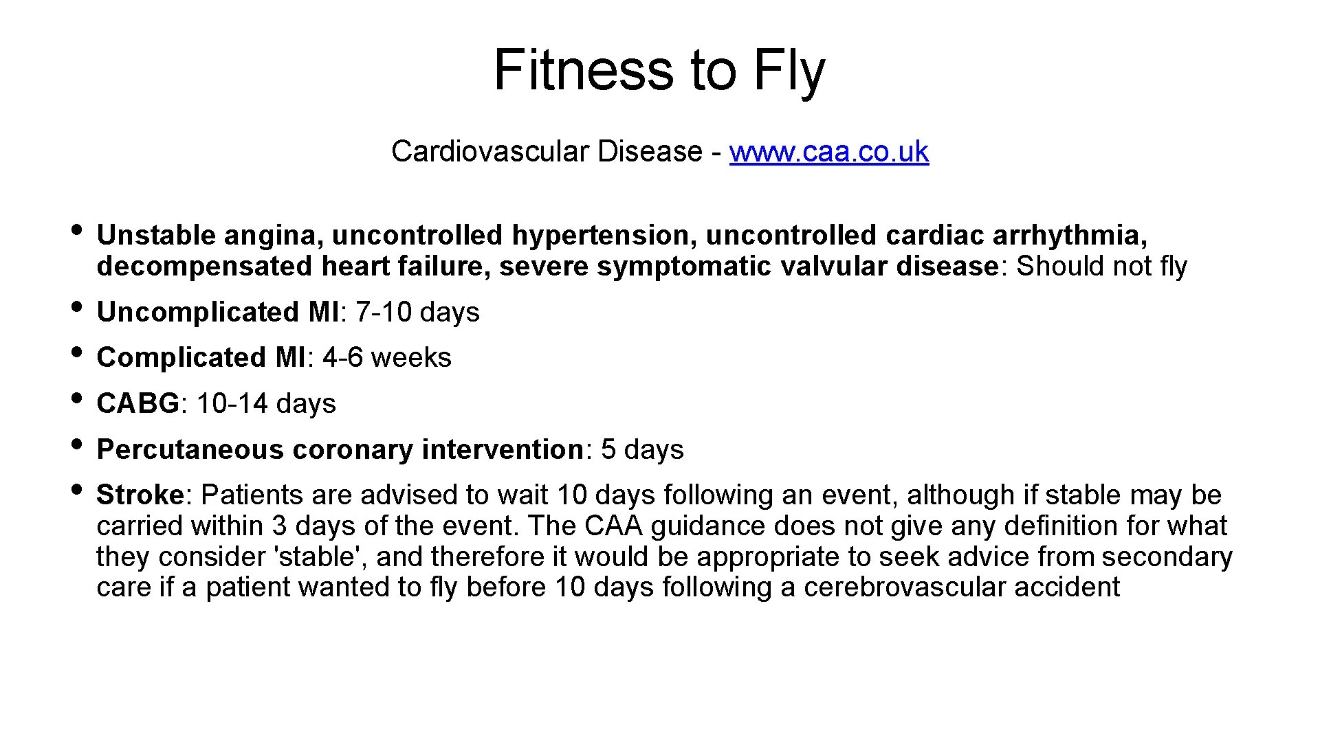 Fitness to Fly Cardiovascular Disease - www. caa. co. uk • Unstable angina, uncontrolled