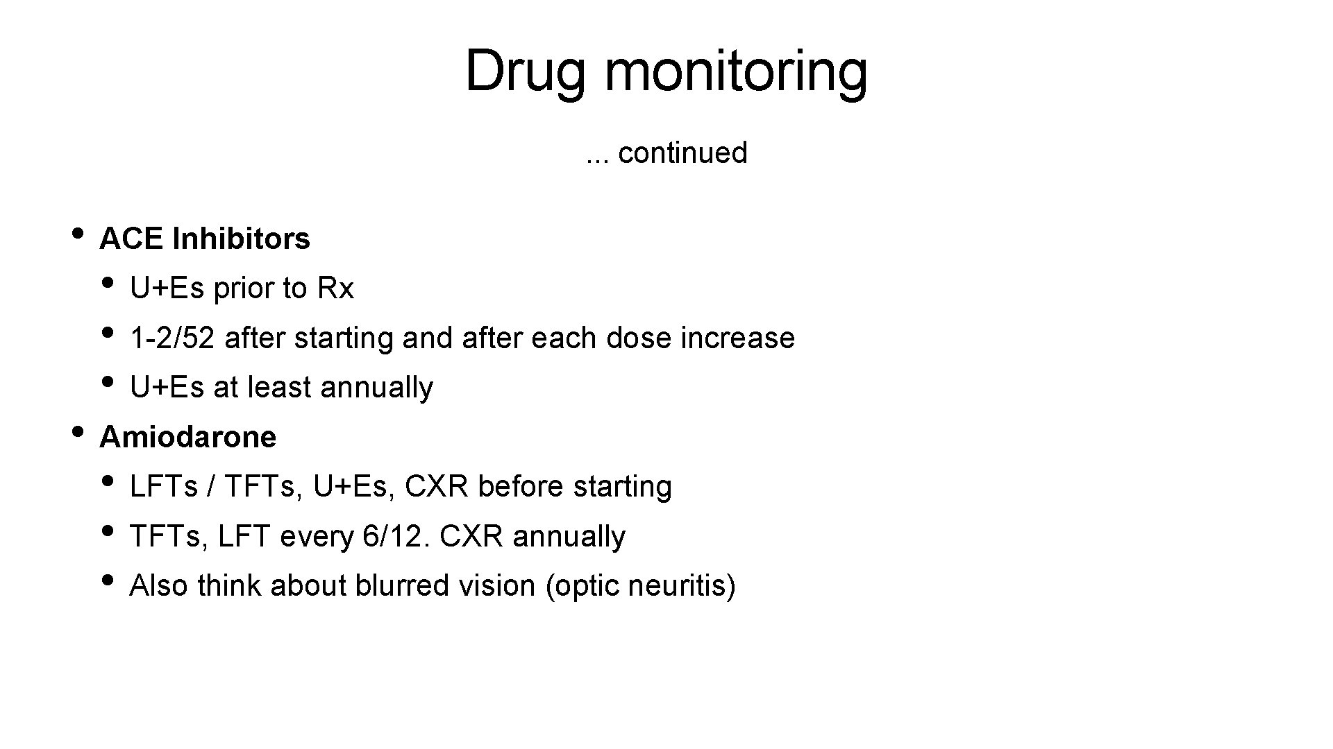 Drug monitoring. . . continued • ACE Inhibitors • U+Es prior to Rx •