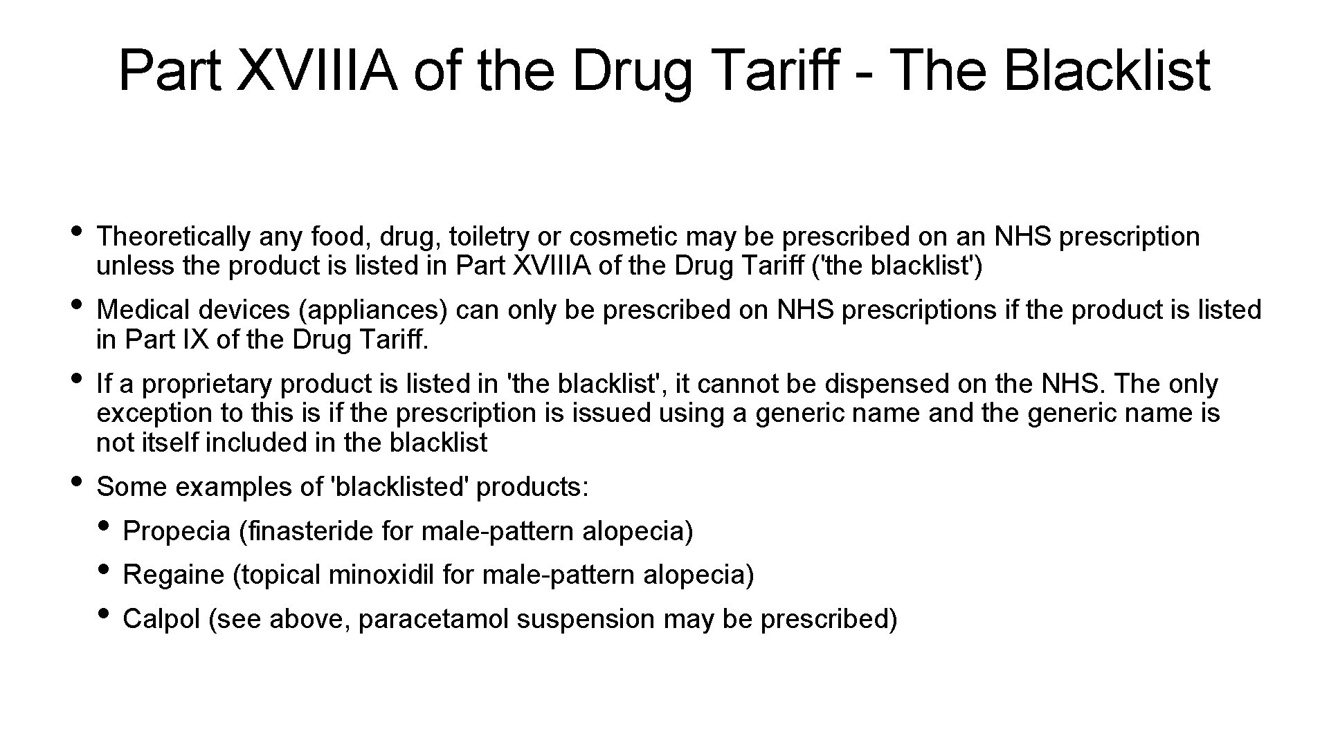 Part XVIIIA of the Drug Tariff - The Blacklist • Theoretically any food, drug,