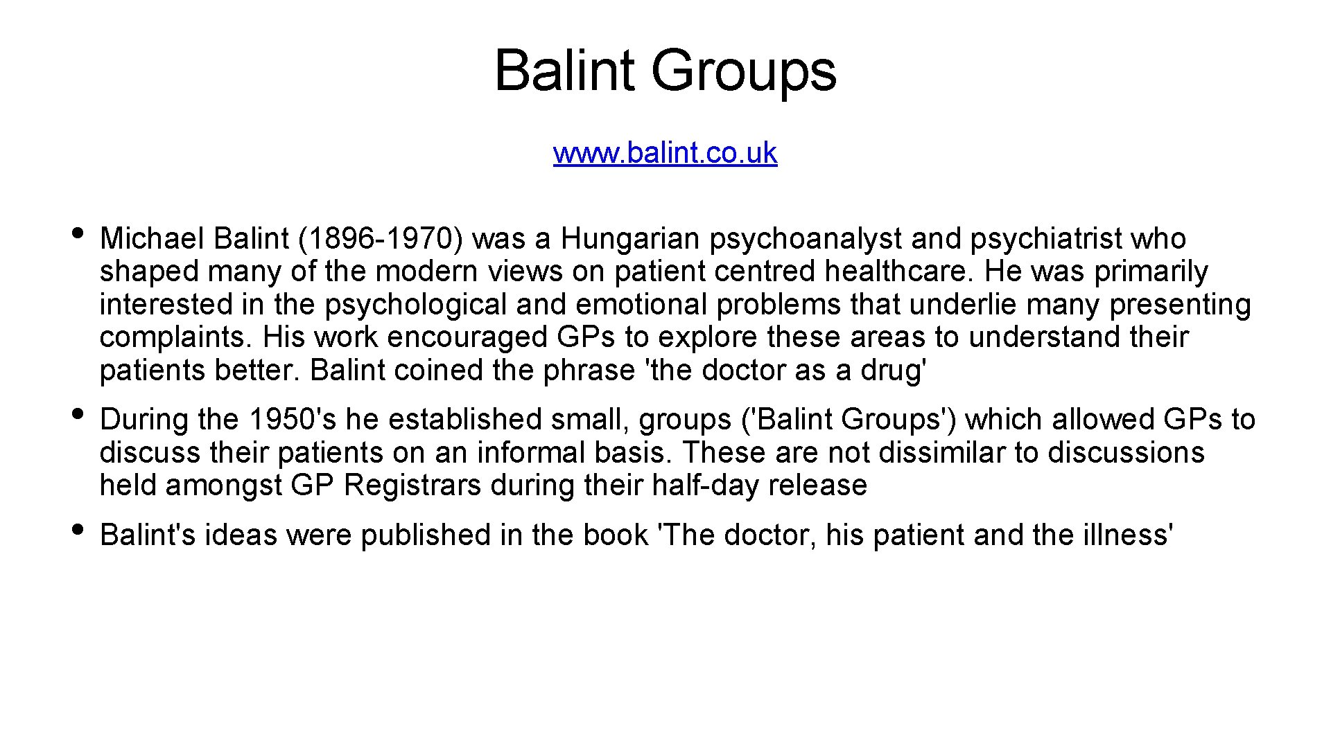 Balint Groups www. balint. co. uk • Michael Balint (1896 -1970) was a Hungarian