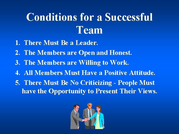 Conditions for a Successful Team 1. 2. 3. 4. 5. There Must Be a