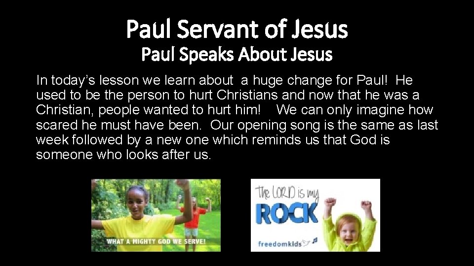 Paul Servant of Jesus Paul Speaks About Jesus In today’s lesson we learn about