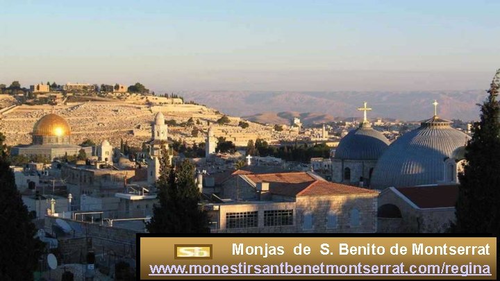 Monjas de S. Benito de Montserrat www. monestirsantbenetmontserrat. com/regina 
