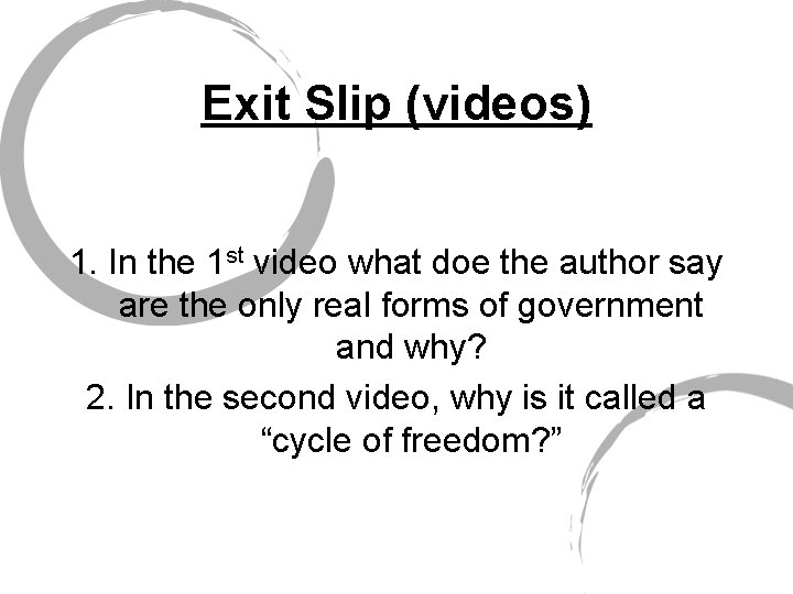 Exit Slip (videos) 1. In the 1 st video what doe the author say