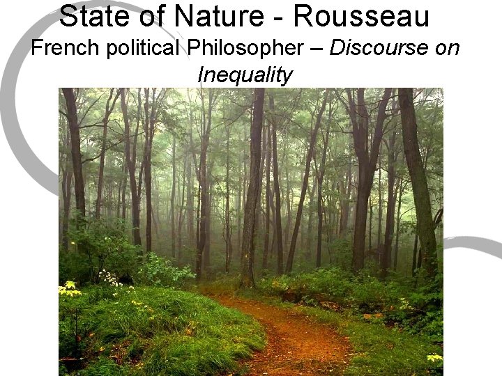 State of Nature - Rousseau French political Philosopher – Discourse on Inequality 