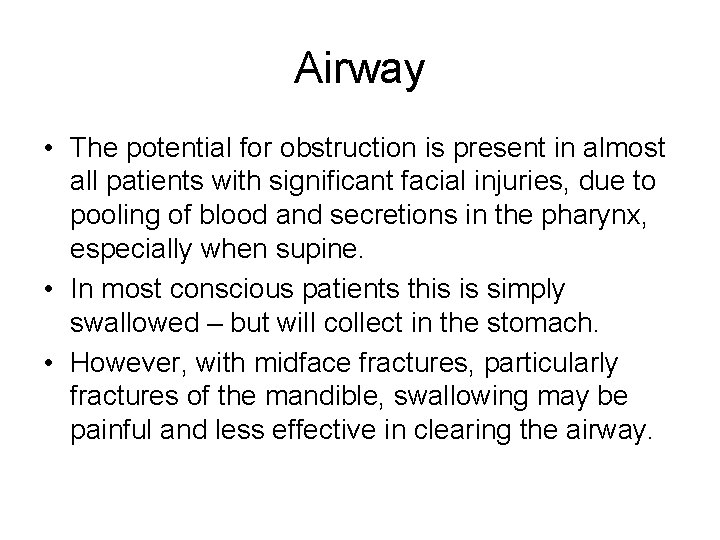 Airway • The potential for obstruction is present in almost all patients with significant
