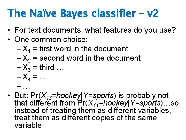 The Naïve Bayes classifier – v 2 • For text documents, what features do