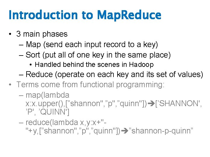Introduction to Map. Reduce • 3 main phases – Map (send each input record