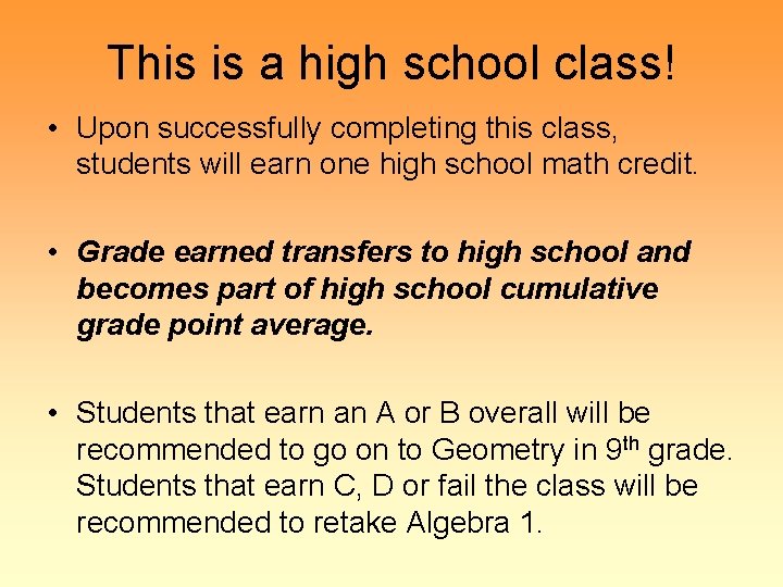 This is a high school class! • Upon successfully completing this class, students will