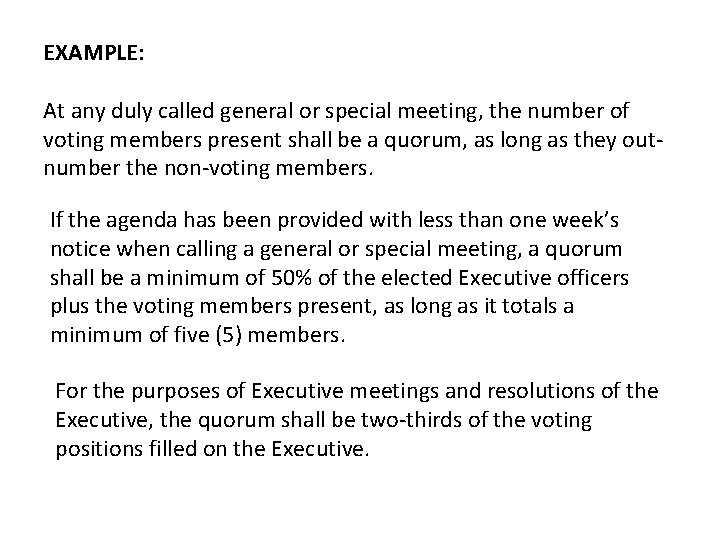 EXAMPLE: At any duly called general or special meeting, the number of voting members