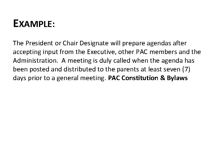 EXAMPLE: The President or Chair Designate will prepare agendas after accepting input from the