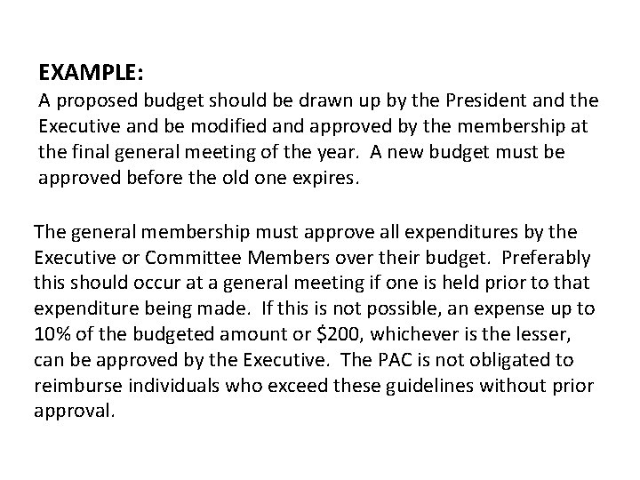 EXAMPLE: A proposed budget should be drawn up by the President and the Executive