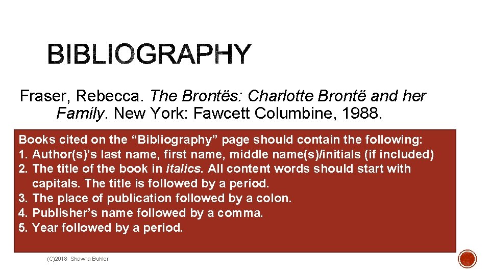 Fraser, Rebecca. The Brontës: Charlotte Brontë and her Family. New York: Fawcett Columbine, 1988.