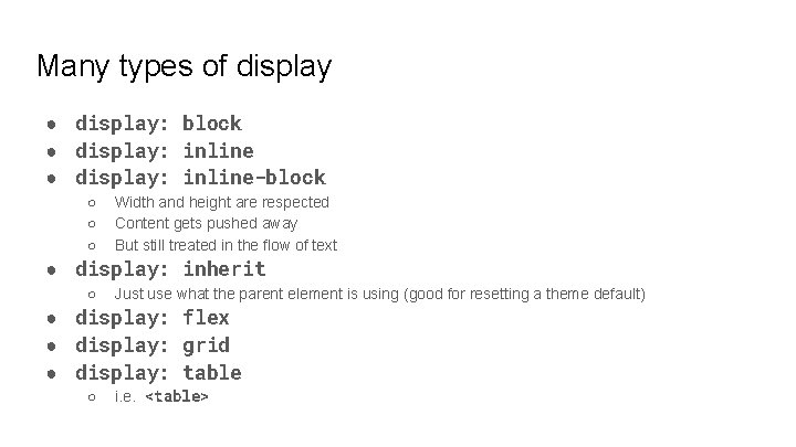 Many types of display ● display: block ● display: inline-block ○ ○ ○ Width