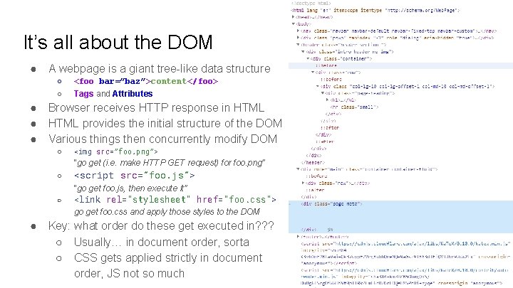 It’s all about the DOM ● A webpage is a giant tree-like data structure