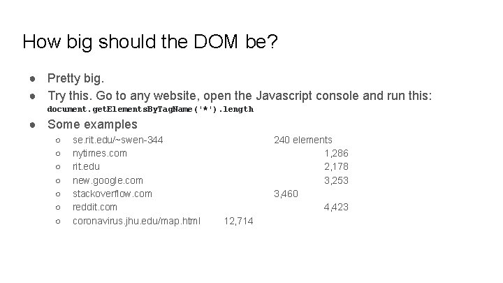 How big should the DOM be? ● Pretty big. ● Try this. Go to