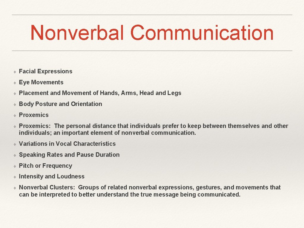 Nonverbal Communication ❖ Facial Expressions ❖ Eye Movements ❖ Placement and Movement of Hands,