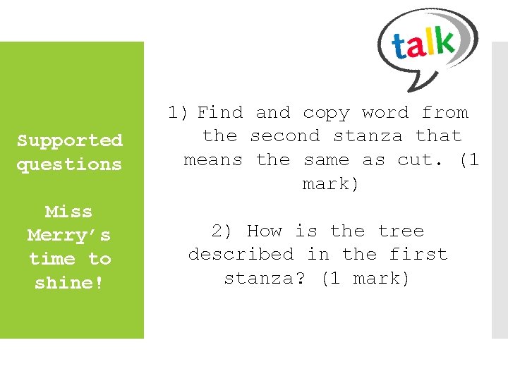 Supported questions 1) Find and copy word from the second stanza that means the
