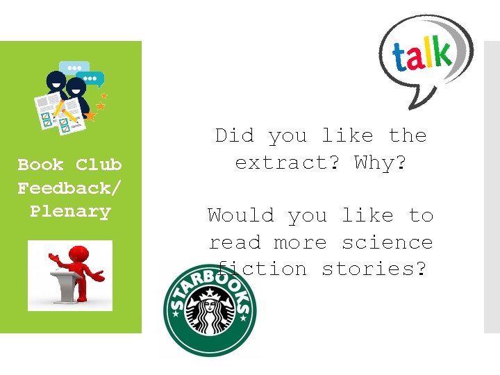 Book Club Feedback/ Plenary Did you like the extract? Why? Would you like to