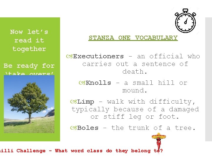 Now let’s read it together Be ready for ‘take overs’ STANZA ONE VOCABULARY Executioners