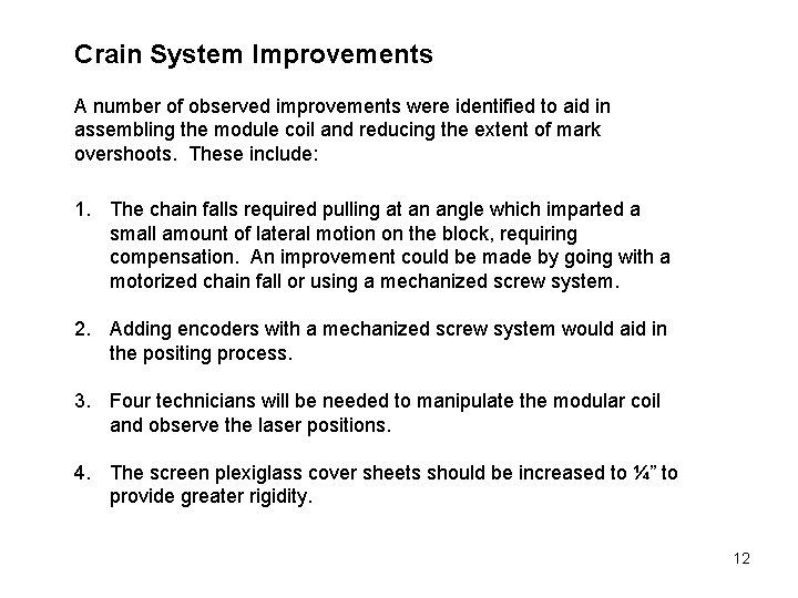 Crain System Improvements A number of observed improvements were identified to aid in assembling