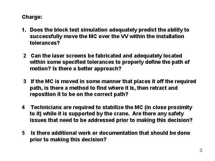Charge: 1. Does the block test simulation adequately predict the ability to successfully move