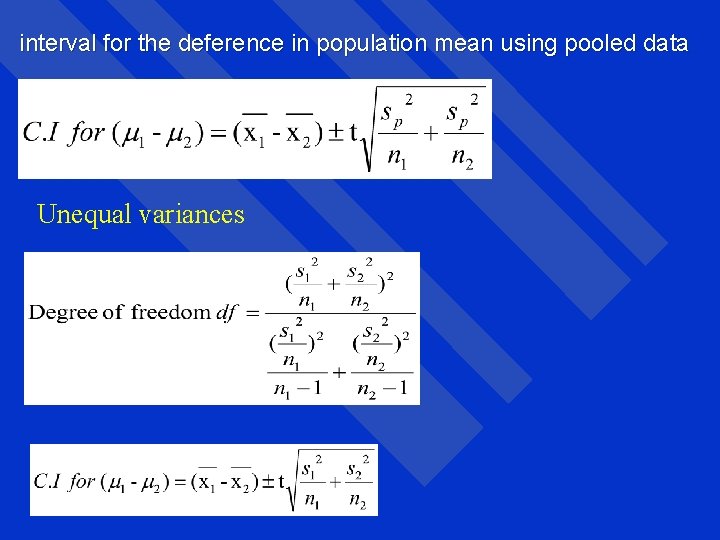 interval for the deference in population mean using pooled data Unequal variances 