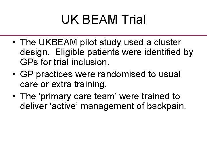 UK BEAM Trial • The UKBEAM pilot study used a cluster design. Eligible patients