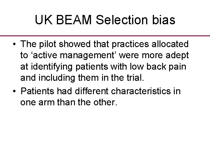 UK BEAM Selection bias • The pilot showed that practices allocated to ‘active management’