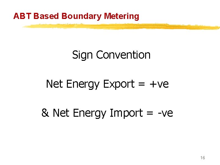 ABT Based Boundary Metering Sign Convention Net Energy Export = +ve & Net Energy