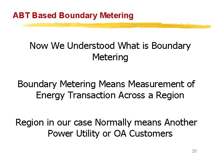 ABT Based Boundary Metering Now We Understood What is Boundary Metering Means Measurement of