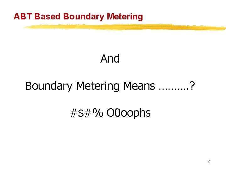 ABT Based Boundary Metering And Boundary Metering Means ………. ? #$#% O 0 oophs