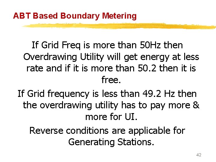 ABT Based Boundary Metering If Grid Freq is more than 50 Hz then Overdrawing