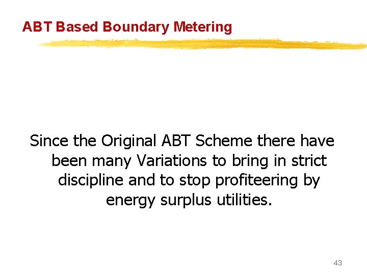 ABT Based Boundary Metering Since the Original ABT Scheme there have been many Variations