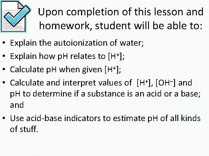Upon completion of this lesson and homework, student will be able to: Explain the