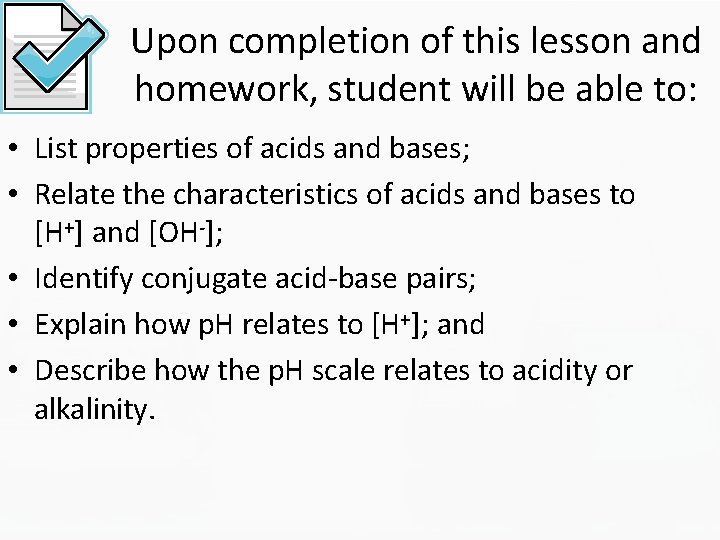 Upon completion of this lesson and homework, student will be able to: • List