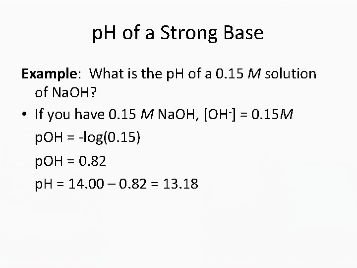 p. H of a Strong Base Example: What is the p. H of a