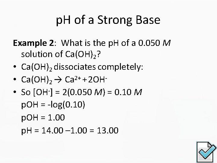 p. H of a Strong Base Example 2: What is the p. H of