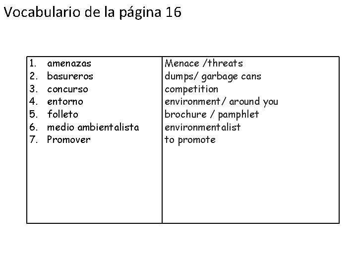 Vocabulario de la página 16 1. 2. 3. 4. 5. 6. 7. amenazas basureros
