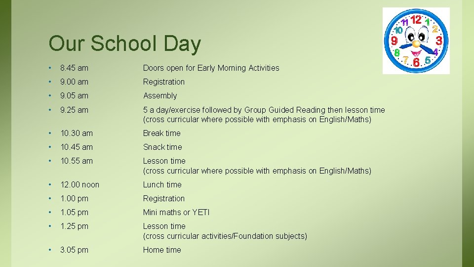 Our School Day • 8. 45 am Doors open for Early Morning Activities •