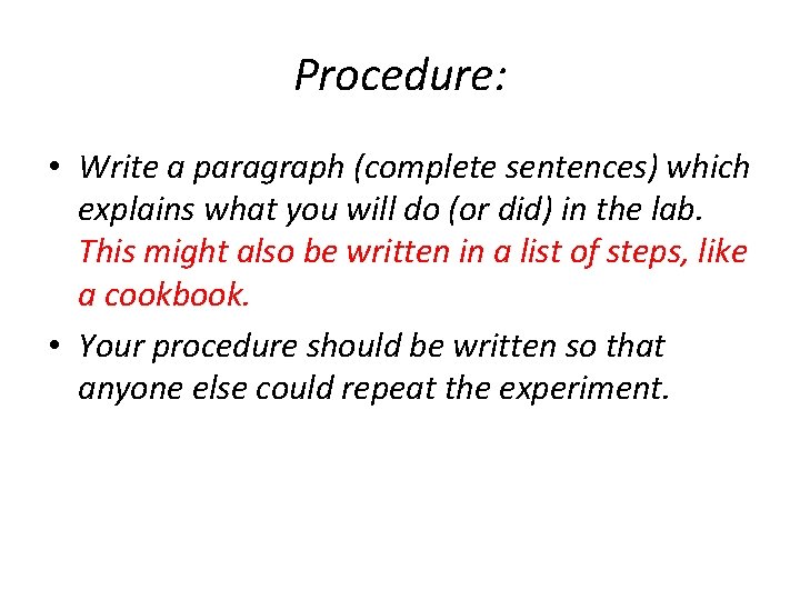 Procedure: • Write a paragraph (complete sentences) which explains what you will do (or