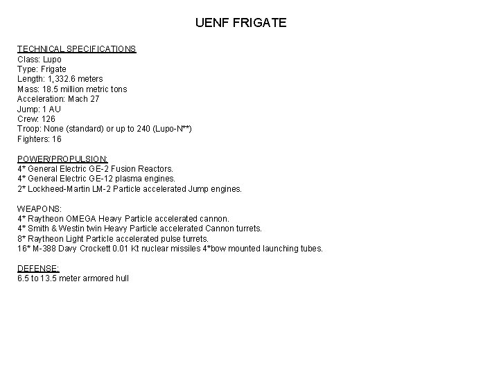 UENF FRIGATE TECHNICAL SPECIFICATIONS Class: Lupo Type: Frigate Length: 1, 332. 6 meters Mass: